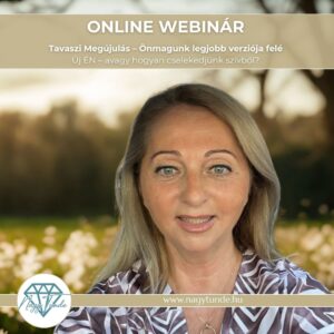 Tavaszi Megújulás – Önmagunk legjobb verziója felé - ONLINE WEBINÁR